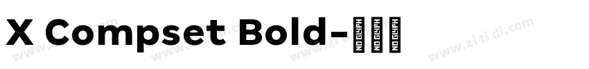 X Compset Bold字体转换